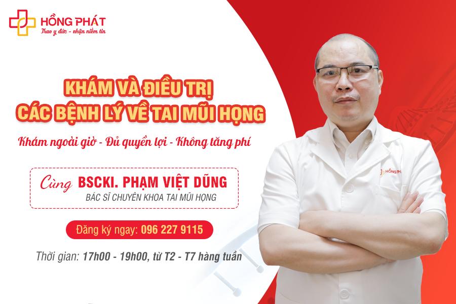 Khám Tai Mũi Họng ngoài giờ - BSCKI. Phạm Việt Dũng