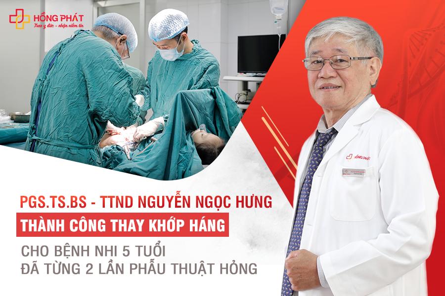THÀNH CÔNG THAY KHỚP HÁNG CHO BỆNH NHI 5 TUỔI ĐÃ TỪNG 2 LẦN PHẪU THUẬT HỎNG