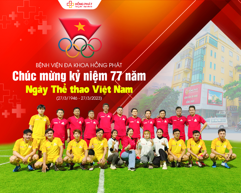 Bệnh viện Đa khoa Hồng Phát chúc mừng kỷ niệm 77 năm Ngày Thể thao Việt Nam