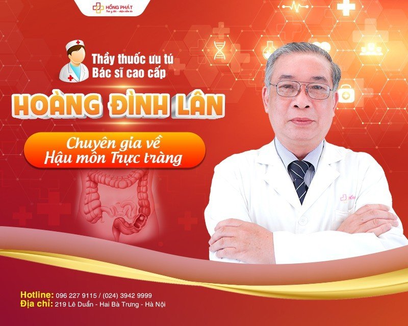 Thầy thuốc ưu tú, bác sĩ cao cấp Hoàng Đình Lân - Chuyên gia về Hậu môn Trực tràng