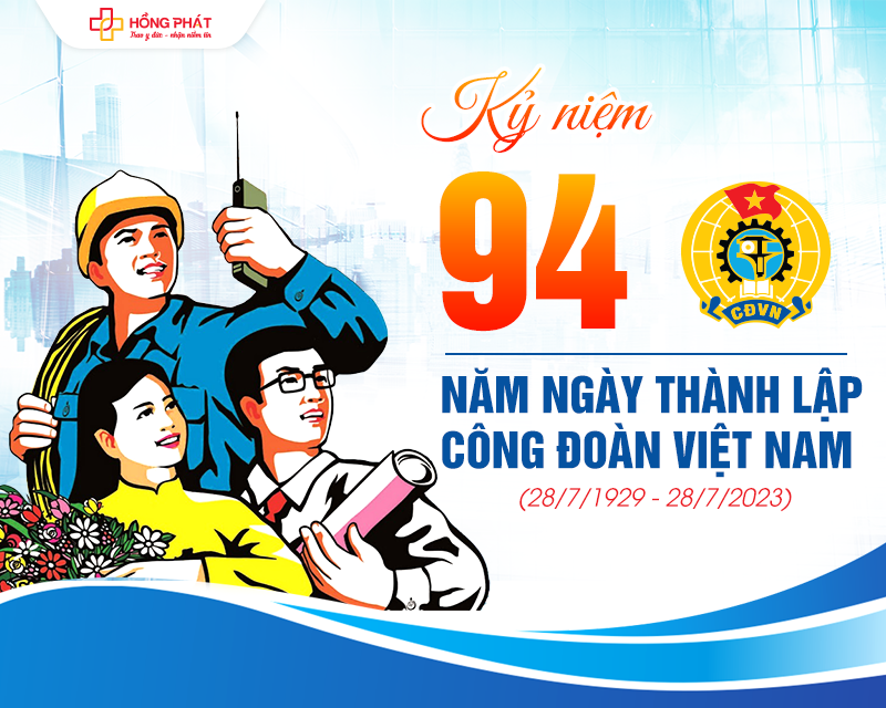 Kỷ niệm 94 năm Ngày Thành lập Công đoàn Việt Nam (28/7/1929 - 28/7/2023)