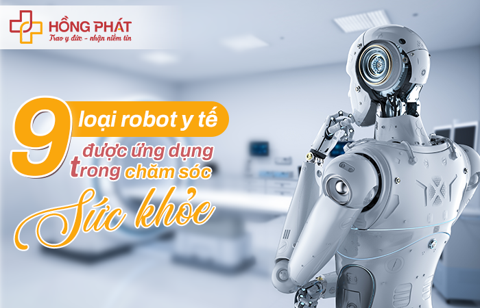 9 loại robot y tế được ứng dụng trong chăm sóc sức khỏe